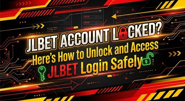 JLBET Account Locked? Here's How to Unlock and Access JLBET Login Safely